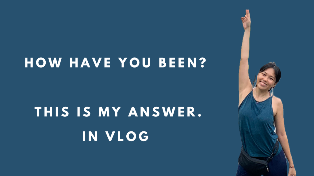 Vlog #1- How have you been?